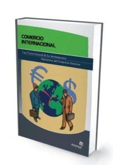 comercio internacional: una vision general de los instrumentos op erativos del comercio exterior-carmen padin fabeiro-iria caballero miguez-9788498390230