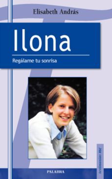ilona: regalame tu sonrisa-elisabeth andras-9788498404630