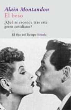 el beso (¿que se esconde en este gesto cotidiano?)-alain montandon-9788498411430