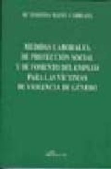 medidas laborales, de proteccion social y de fomento del empleo para las victimas de violencia de genero-maria josefina mateu carruana-9788498490930