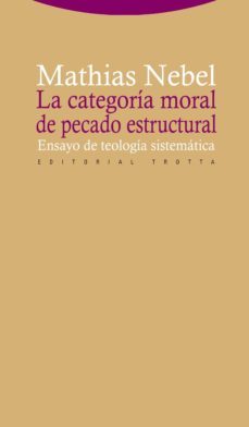 la categoria moral de pecado estructural: ensayo de teologia sist ematica-mathias nebel-9788498792430