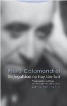 sin legalidad no hay libertad-piero calamandrei-9788498796230