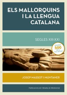els mallorquins i la llengua catalana. segles xiii-xxi-josep massot i muntaner-9788498839630