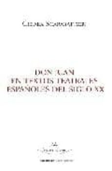 don juan en textos teatrales españoles del siglo xx-chiara scarabattieri-9788498869330