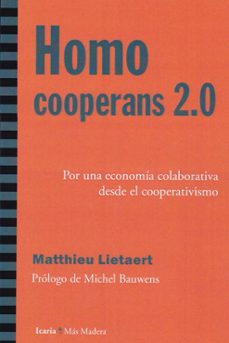 homo cooperans 2.0: por la economia colaborativa desde el cooperativismo-matthieu lietaert-9788498887730