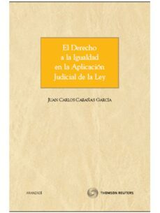 el derecho a la igualdad en la aplicacion judicial de la ley-9788499034430