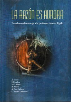 la razon es aurora: estudio en homenaje a la profesora aurora egido-9788499114330