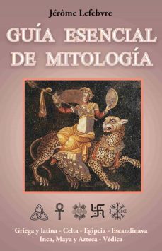 guia esencial de mitologia (ebook)-jerome lefebvre-9788499176130