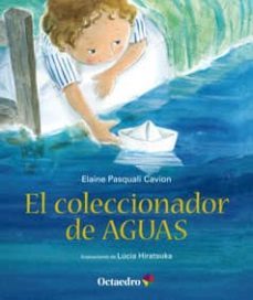el coleccionador de aguas-elaine pasquali cavion-9788499214030