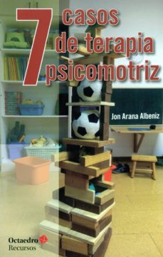 7 casos de terapia psicomotriz-jon arana albeniz-9788499218830