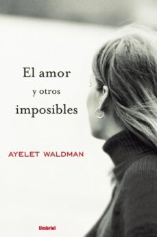 el amor y otros imposibles (ebook)-ayelet waldman-9788499443430
