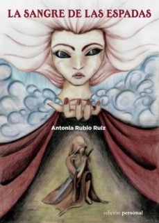 la sangre de las espadas-antonia rubio ruiz-9788499463230