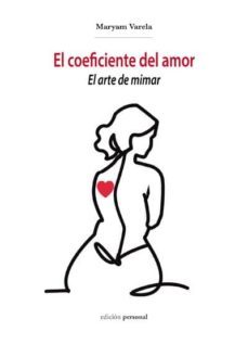 el coeficiente del amor: el arte de mimar-maryam varela ortiz-9788499466330