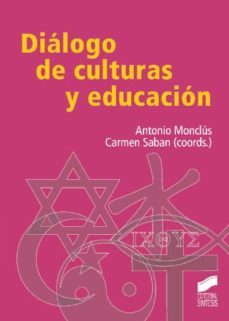 dialogo de culturas y educacion-antonio monclus estella-carmen saban-9788499588230