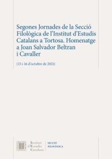 segones jornades de la seccio filologica de l institut d estudis catalans a tortosa. homenatge a joan salvador beltran i cavaller (15 i 16 d octubre de 2021)-fatima duarte-9788499657530