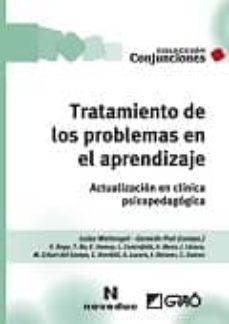 tratamiento de los problemas en el aprendizaje: actualizacion en clinica psicopedagogica-gerardo prol, victoria rego, luisa wettengel-9788499806730