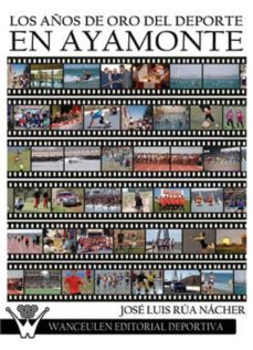 los años de oro del deporte en ayamonte (ebook)-jose luis rua nacher-9788499932330