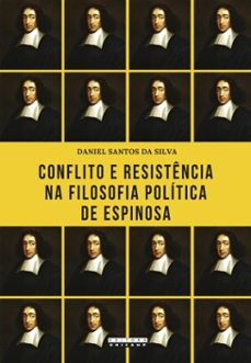 conflito e resistencia  na filosofia politica de espinosa (ebook)-daniel santos da silva-9788526816930