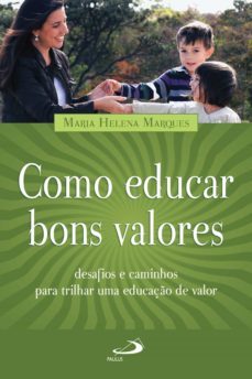 como educar bons valores (ebook)-maria helena marques-9788534937030
