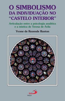 o simbolismo da individuaço no "castelo interior" (ebook)-yvone de rezende ruston-9788534959230