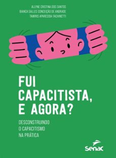 fui capacitista, e agora? (ebook)-allyne cristina dos santos-bianca salles conceição de andrade-tamiris aparecida fachinetti-9788539655830