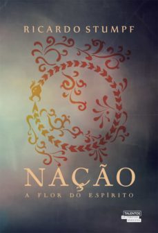 nação - a flor do espírito (ebook)-ricardo stumpf-9788542806830