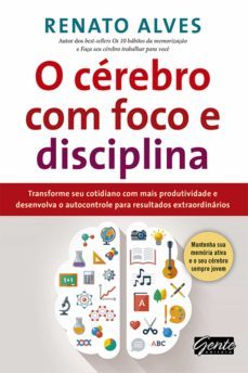 o cerebro com foco e disciplina (ebook)-renato alves-9788545200130