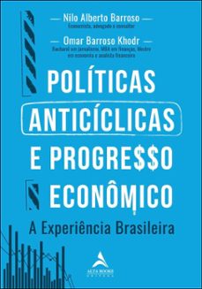 politicas anticiclicas e progresso economico a experiencia brasileira (ebook)-nilo alberto barroso-omar barroso khodr-9788550818030