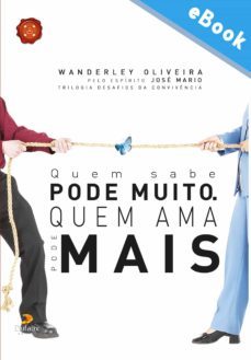 quem sabe pode muito, quem ama pode mais (ebook)-wanderley oliveira-9788563365330