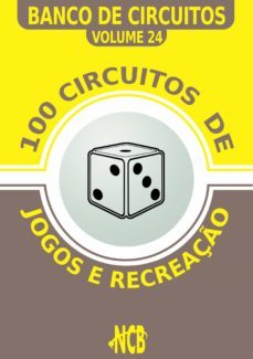 100 circuitos de jogos e recreaço (ebook)-newton c. braga-9788565050630
