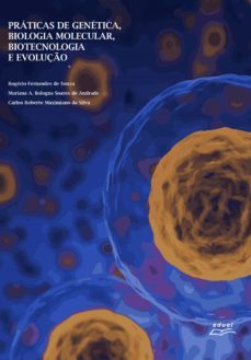 praticas de genetica, biologia molecular, biotecnologia e evoluço (ebook)-rogerio fernandes de souza-mariana a. bologna soares de andrade-carlos roberto maximiano da silva-9788572169530