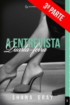 a entrevista: quarta-feira (3ª parte) (ebook)-shana gray-9788582354230
