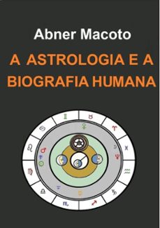 a astrologia e a biografia humana (ebook)-macoto abner-9788590185130