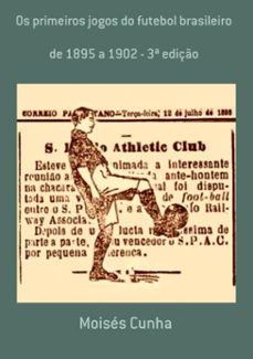 os primeiros jogos do futebol brasileiro (ebook)-moisés cunha-9788591637430