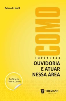 como implantar ouvidoria e atuar nessa area (ebook)-eduardo kalil-9788599519530