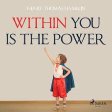 within you is the power (audiolibro)-henry thomas hamblin-9788711675830