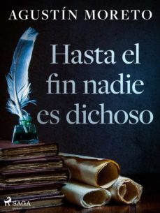 hasta el fin nadie es dichoso (ebook)-agustin moreto-9788726597530