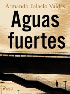 aguas fuertes (ebook)-armando palacio valdes-9788726771930