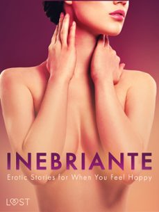 inebriante: erotic stories for when you feel happy (ebook)-saga stigsdotter-nicolas lemarin-christina tempest-9788727098630