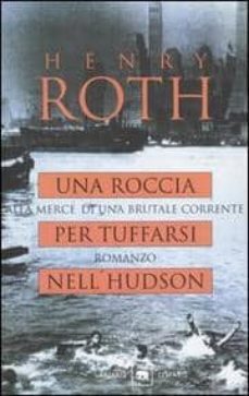 una roccia per tuffarsi nell hudson: alla merce di una brutale co rrente-9788811668930