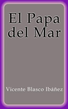 el papa del mar (ebook)-vicente blasco ibañez-vicente blasco ibañez-9788822832030
