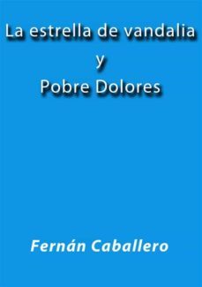 la estrella de vandalia - pobre dolores (ebook)-fernan caballero-fernan caballero-9788826011530