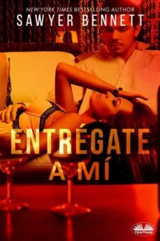 entregate a mi (ebook)-sawyer bennett-9788835445630