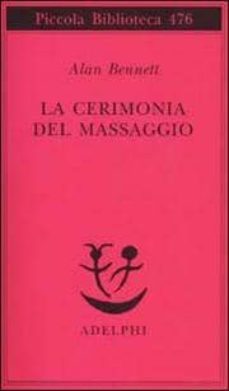 la cerimonia del massaggio-alan bennet-9788845916830