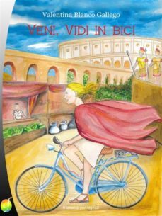 veni, vidi in bici (ebook)-valentina blanco gallego-9788866601630