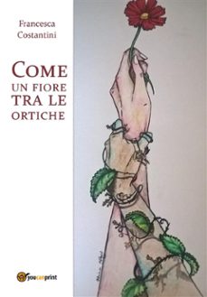 come un fiore tra le ortiche (ebook)-9788892687530