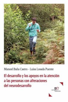 desarrollo y los apoyos en la atencion a las personas con alterac iones del neurodesarrollo-manoel baña castro-9788893849630