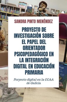 proyecto de investigacion sobre el papel del orientador psicopedagogico en la integracion digital en educacion primaria (ebook)-sandra pinto menéndez-9789403864730
