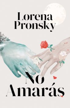 no amaras (ebook)-lorena pronsky-9789501531930