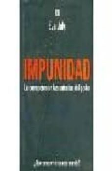 impunidad: la corrupcion de las entrañas del poder-9789505575930